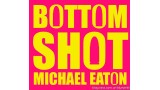 Bottom Shot by Michael Eaton