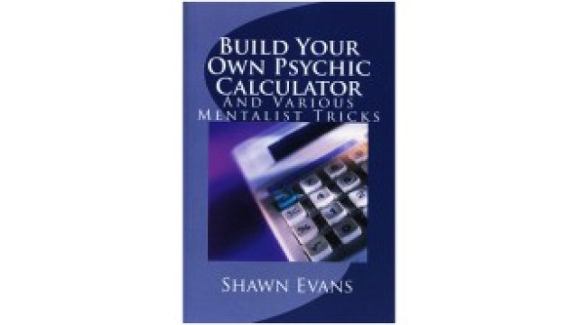 Build Your Own Psychic Calculator by Shawn Evans