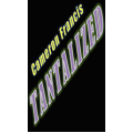 "The Tantalizer" - Tantalized: Seven Effects Inspired by Cameron Francis "The Tantalizer" - Tantalized: Seven Effects Inspired by Cameron Francis