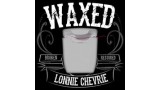 Waxed by Lonnie Chevrie