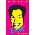 The Card Magic Of Erik by Erik The Viking The Card Magic Of Erik by Erik The Viking