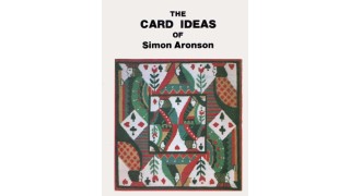 The Card Ideas Of Simon Aronson by Simon Aronson