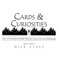 Cards & Curiosities by Mick Ayres Cards & Curiosities by Mick Ayres