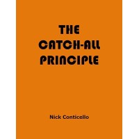 The Catch All Principle by Nick Conticello