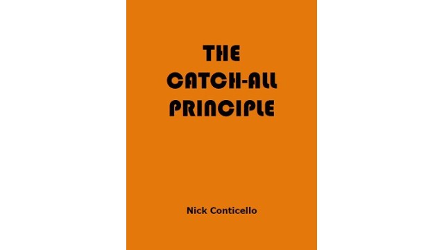 The Catch All Principle by Nick Conticello