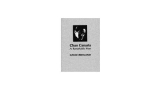 Chan Canasta - A Remarkable Man Vol 1. by David Britland