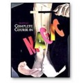 Complete Course In Magic by Mark Wilson Complete Course In Magic by Mark Wilson