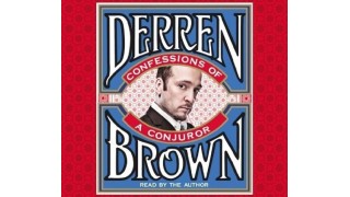 Confessions Of A Conjuror by Derren Brown