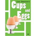 Cups And Eggs by Leo Smetsers Cups And Eggs by Leo Smetsers