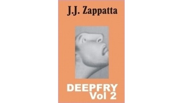 Deepfry Vol 2 by J. J. Zappatta