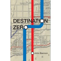 Destination Zero by John Bannon
