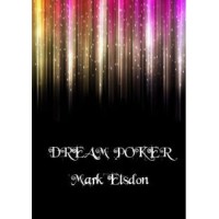 Dream Poker by Mark Elsdon