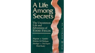 Eddie Fields A Life Among Secrets by Stephen Minch