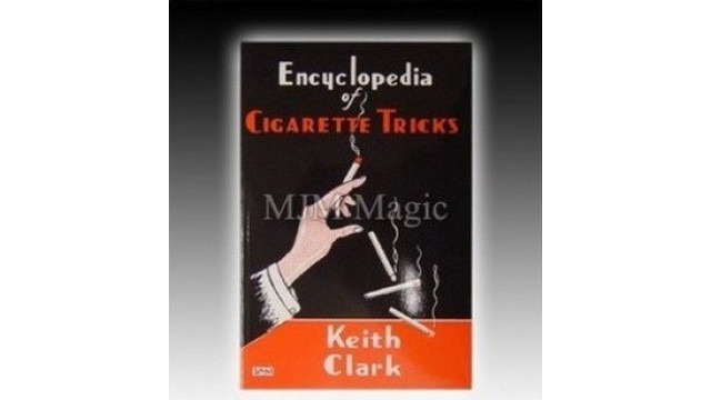 Encyclopedia Of Cigarette Tricks by Keith Clark