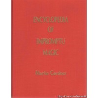 Encyclopedia Of Impromptu Magic by Martin Gardner
