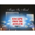 Escape From Asylum Vol2 by David Berglas & Banachek Escape From Asylum Vol2 by David Berglas & Banachek