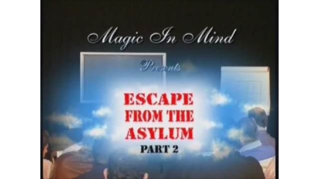 Escape From Asylum Vol2 by David Berglas & Banachek