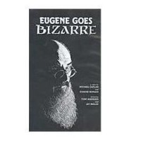 Eugene Goes Bizarre by Eugene Burger