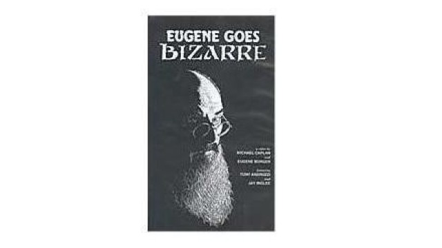 Eugene Goes Bizarre by Eugene Burger