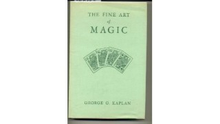 The Fine Art Of Magic by George Kaplan