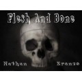 Flesh And Bone by Nathan Kranzo Flesh And Bone by Nathan Kranzo