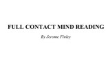 Full Contact Mind Reading by Jerome Finley