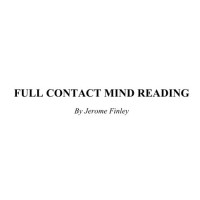 Full Contact Mind Reading by Jerome Finley