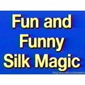 Fun And Funny Silk Magic by Duane Laflin Fun And Funny Silk Magic by Duane Laflin
