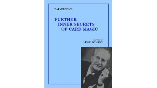 Further Inner Secrets Of Card Magic by Dai Vernon