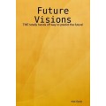 Future Visions by Ken Dyne Future Visions by Ken Dyne