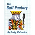 The Gaff Factory by Craig Matsuoka The Gaff Factory by Craig Matsuoka