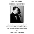 The Ghost Of Sherlock Holmes by Paul Voodini The Ghost Of Sherlock Holmes by Paul Voodini