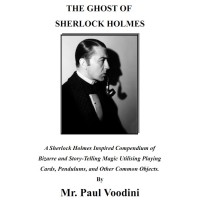 The Ghost Of Sherlock Holmes by Paul Voodini