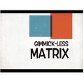 Gimmick-Less Matrix by Zachary Tolstoy Gimmick-Less Matrix by Zachary Tolstoy