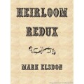 Heirloom Redux by Mark Elsdon Heirloom Redux by Mark Elsdon