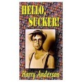 Hello, Sucker! by Harry Anderson Hello, Sucker! by Harry Anderson