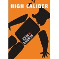High Caliber by John Bannon High Caliber by John Bannon