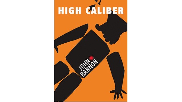 High Caliber by John Bannon