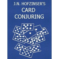 Hofzinser's Card Conjuring by Johann Nepomuk Hofzinser