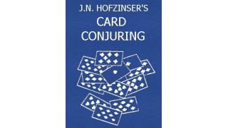 Hofzinser's Card Conjuring by Johann Nepomuk Hofzinser