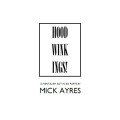 Hoodwinkings (The 1St Of 4 Ayres Act) by Mick Ayres