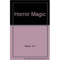 Horror Magic by Jim Magus