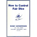 How To Control Fair Dice by Jeff Busby How To Control Fair Dice by Jeff Busby