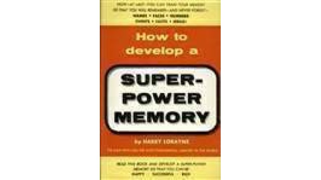 How To Develop A Super-Power Memory by Harry Lorayne