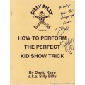 How To Perform The Perfect Kid Show Trick by David Kaye How To Perform The Perfect Kid Show Trick by David Kaye