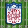 How I Predicted Super Bowl by Dan Cain How I Predicted Super Bowl by Dan Cain