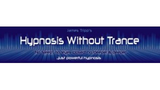 Hypnosis Without Trance (1-2) by James Tripps