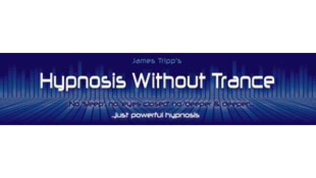 Hypnosis Without Trance (1-2) by James Tripps