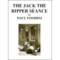 The Jack The Ripper Seance by Paul Voodini The Jack The Ripper Seance by Paul Voodini