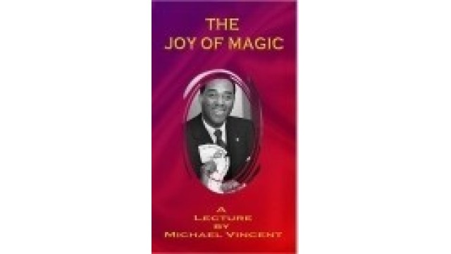 The Joy Of Magic by Michael Vincent